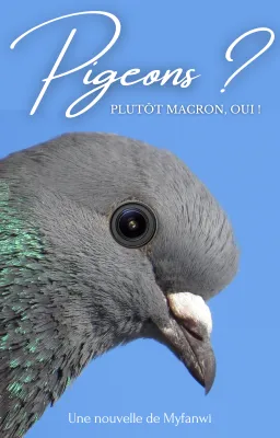 PIGEONS ? PLUTÔT MACRON, OUI !