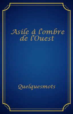 Asile à l'ombre de l'Ouest