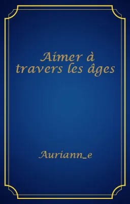 Aimer à travers les âges