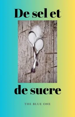 De sel et de sucre