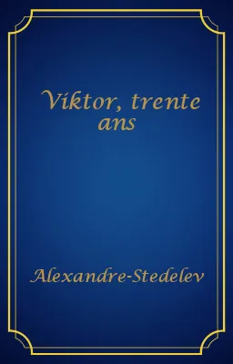 Viktor, trente ans