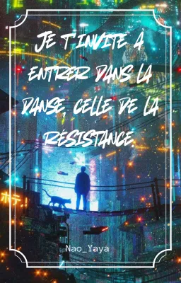 Je t'invite à entrer dans la danse, celle de la résistance.