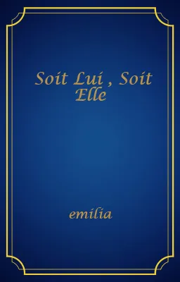 Soit Lui , Soit Elle