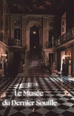 Le Musée du Dernier Souffle