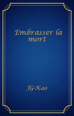 Embrasser la mort