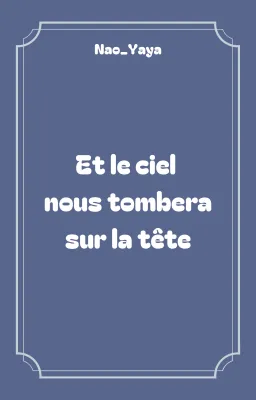 Et le ciel nous tombera sur la tête