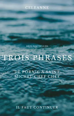 Trois phrases - De Pornic à Saint Michel Chef Chef