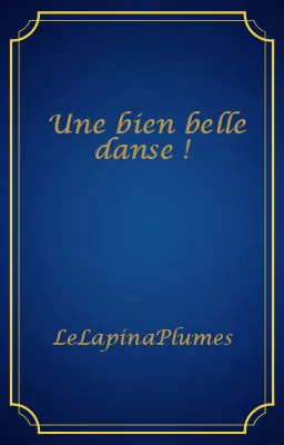 Une bien belle danse !