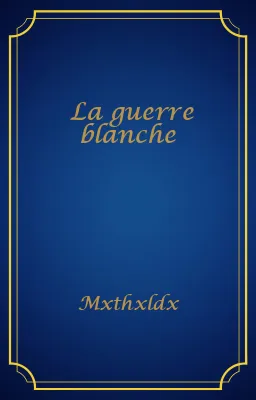 La guerre blanche