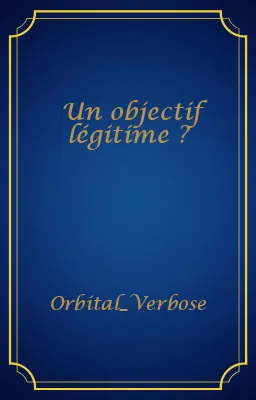 Un objectif légitime ?