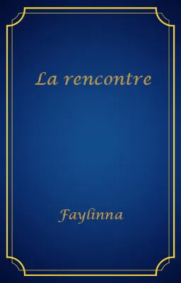 La rencontre