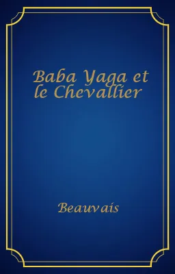 Baba Yaga et le Chevallier