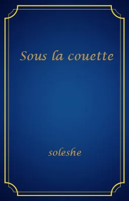 Sous la couette