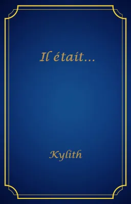 Il était…