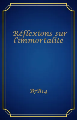 Réflexions sur l'immortalité