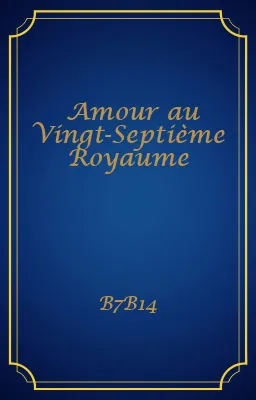 Amour au Vingt-Septième Royaume