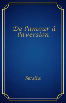 De l'amour à l'aversion