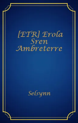 [ETR] Erola Sren Ambreterre