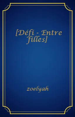 [Défi - Entre filles]