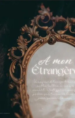 À mon Étrangère