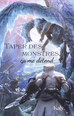 Taper des monstres, ça me détend.