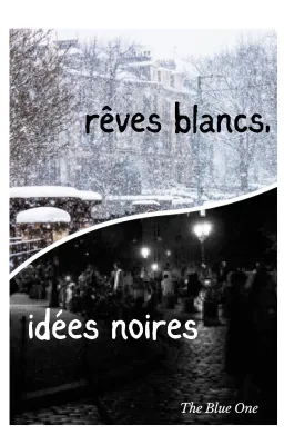 Rêves blancs, idées noires