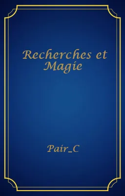 Recherches et Magie