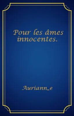 Pour les âmes innocentes.