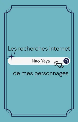 Les recherches internet de mes personnages