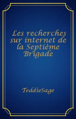 Les recherches sur internet de la Septième Brigade