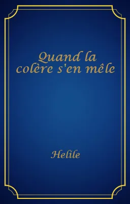 Quand la colère s'en mêle