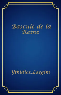Bascule de la Reine