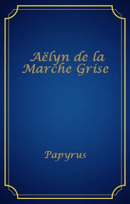 Aëlyn de la Marche Grise