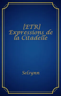 [ETR] Expressions de la Citadelle