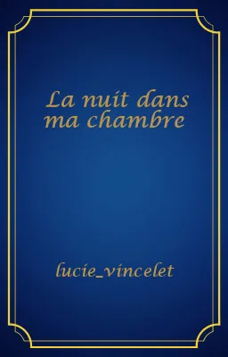 La nuit dans ma chambre