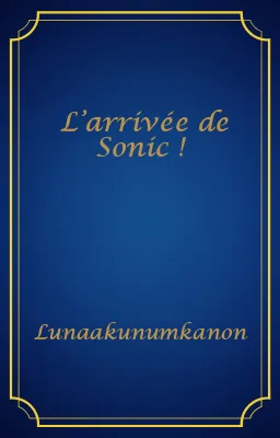 L’arrivée de Sonic !