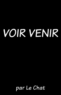 Voir venir