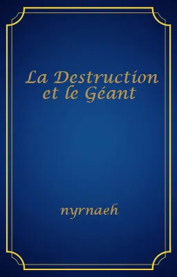 La Destruction et le Géant