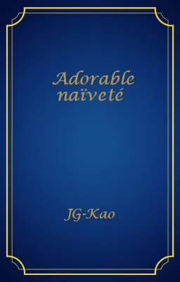 Adorable naïveté