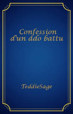 Confession d'un ado battu
