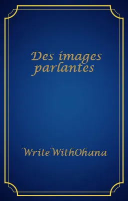 Des images parlantes