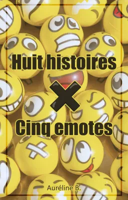 Huit histoires X Cinq emotes