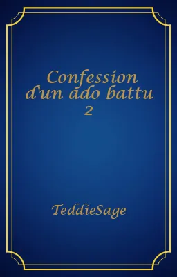 Confession d'un ado battu 2