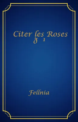 Citer les Roses 🌹
