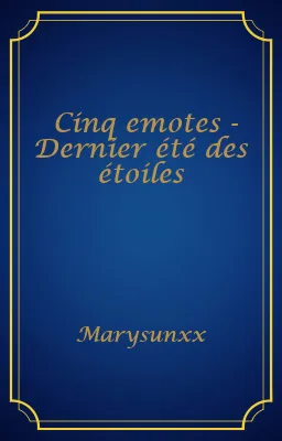 Cinq emotes - Dernier été des étoiles