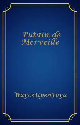 Putain de Merveille