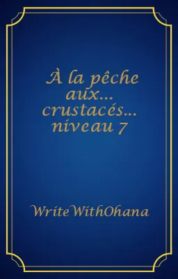 À la pêche aux... crustacés... niveau 7