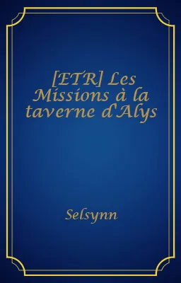 [ETR] Les Missions à la taverne d'Alys