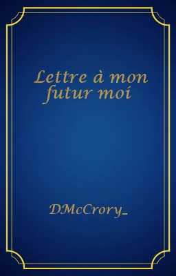 Lettre à mon futur moi