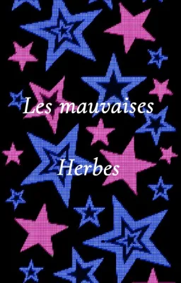 Les mauvaises herbes